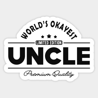 Uncle - World's okayest uncle Sticker